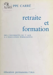 Retraite et Formation : Des universités du 3e âge à l'éducation permanente