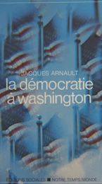 La Démocratie à Washington