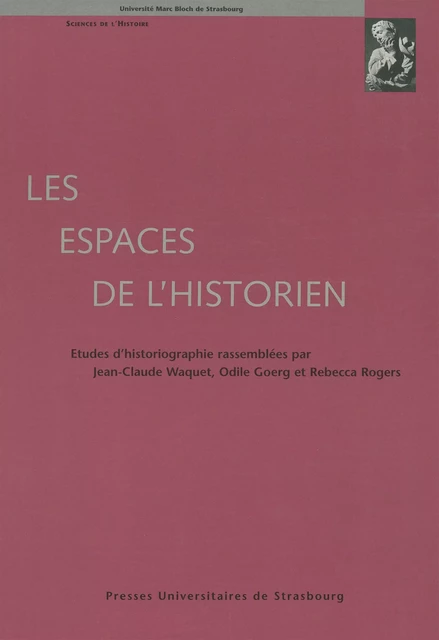 Les espaces de l’historien -  - Presses universitaires de Strasbourg