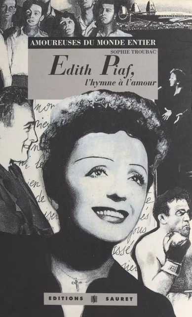 Édith Piaf : L'Hymne à l'amour - Sophie Troubac - FeniXX réédition numérique