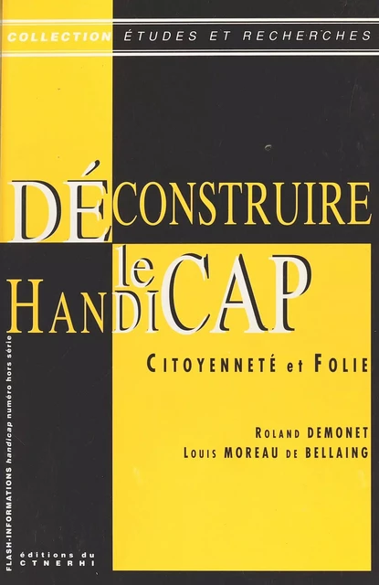 Déconstruire le handicap : Citoyenneté et folie - Roland Demonet, Louis Moreau de Bellaing - FeniXX réédition numérique