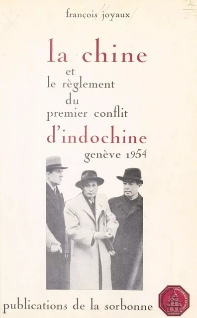 La Chine et le règlement du premier conflit d'Indochine - François Joyaux - FeniXX réédition numérique