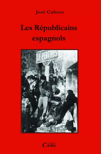 Les Républicains espagnols - José Cubero - Éditions Cairn