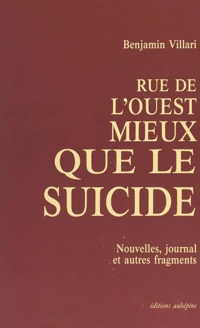 Rue de l'Ouest, mieux que le suicide - Benjamin Villari - FeniXX réédition numérique