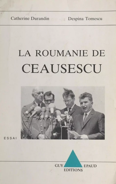 La Roumanie de Ceausescu - Catherine Durandin, Despina Tomescu - FeniXX réédition numérique