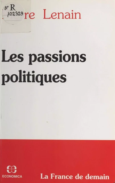 Les Passions politiques - Pierre Lenain - FeniXX réédition numérique