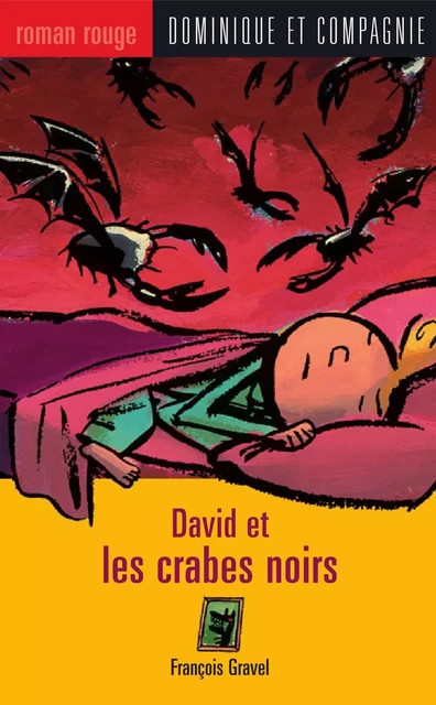 David et les crabes noirs - François Gravel - Dominique et compagnie