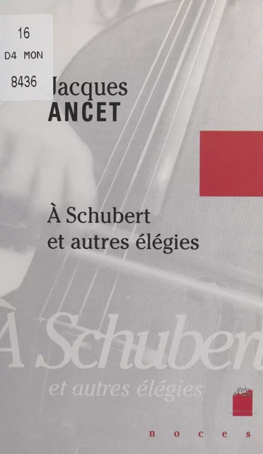 À Schubert et autres élégies - Jacques Ancet - FeniXX réédition numérique