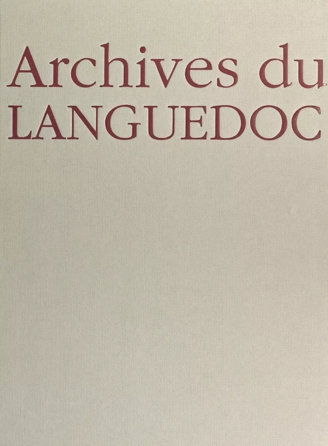 Archives du Languedoc - Jacques Borgé, Nicolas Viasnoff - FeniXX réédition numérique