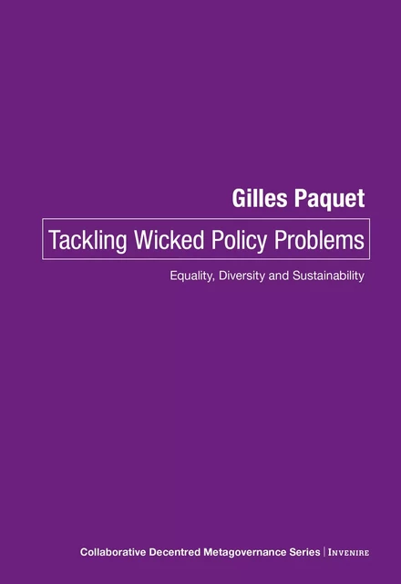 Tackling Wicked Policy Problems - Gilles Paquet - Les Presses de l'UniversitÈ d'Ottawa/University of Ottawa Press