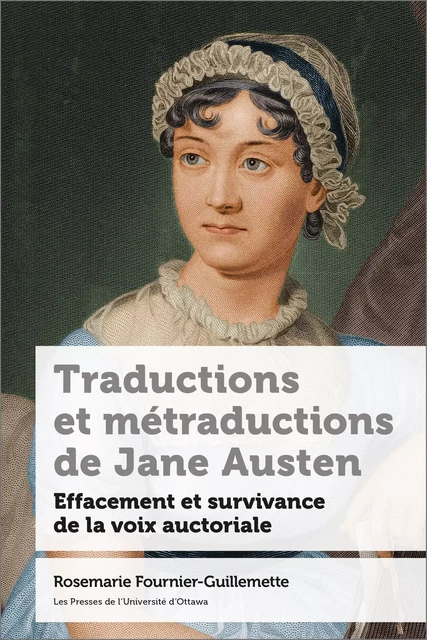 Traductions et métraductions de Jane Austen - Rosemarie Fournier-Guillemette - Les Presses de l'UniversitÈ d'Ottawa/University of Ottawa Press