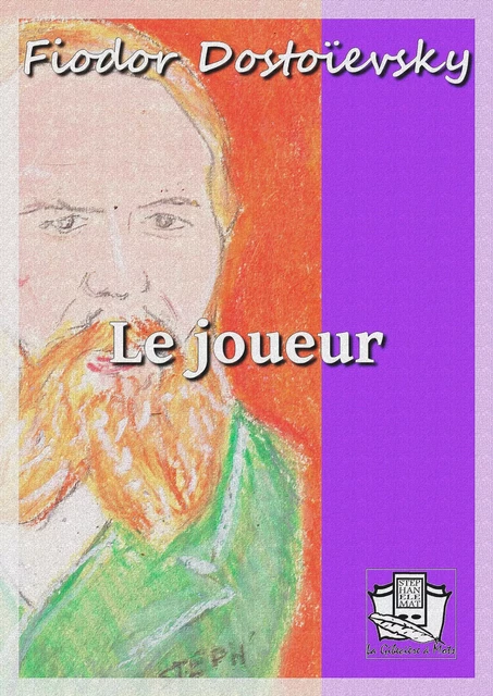 Le joueur - Fiodor Dostoïevsky - La Gibecière à Mots