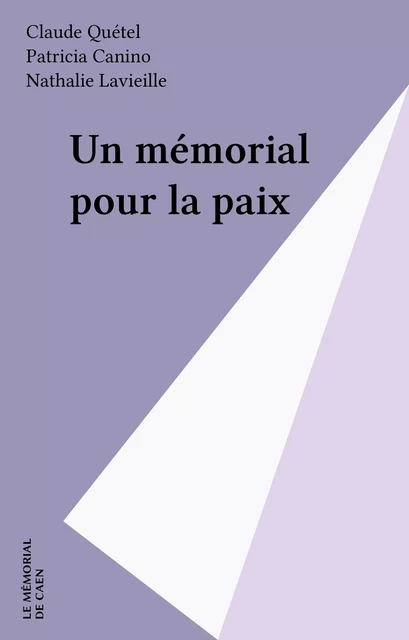 Un mémorial pour la paix - Claude Quétel - FeniXX réédition numérique