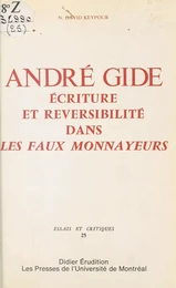 André Gide : Écriture et réversibilité dans «Les Faux-monnayeurs»