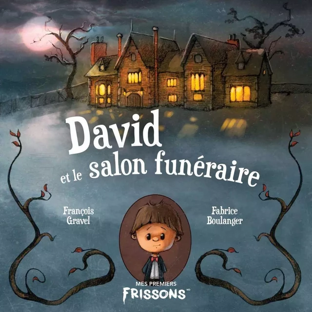 David et le salon funéraire - François Gravel - Frissons