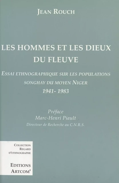 Les Hommes et les dieux du fleuve : Essai ethnographique sur les populations songhay du Moyen Niger (1941-1983) - Jean Rouch - FeniXX réédition numérique