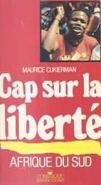 Afrique du Sud : Cap sur la liberté