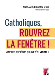 Catholiques, rouvrez la fenêtre !