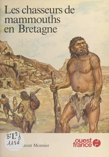 Les Chasseurs de mammouths en Bretagne - Jean-Laurent Monnier - FeniXX réédition numérique