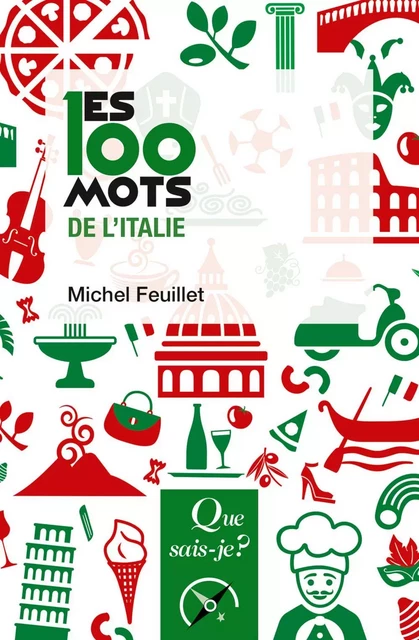 Les 100 mots de l'Italie - Michel Feuillet - Humensis