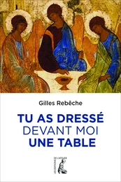 Tu as dressé devant moi une table