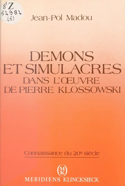 Démons et simulacre dans l'œuvre de Pierre Klossowski - Jean-Pol Madou - FeniXX réédition numérique