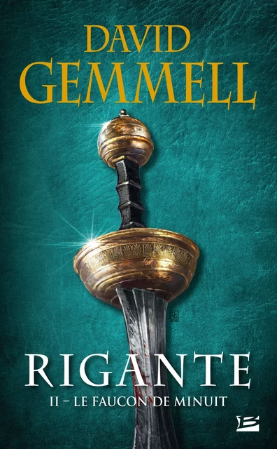 Rigante, T2 : Le Faucon de Minuit - David Gemmell - Bragelonne