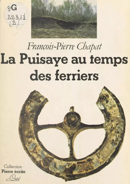 La Puisaye au temps des ferriers - François-Pierre Chapat - FeniXX réédition numérique