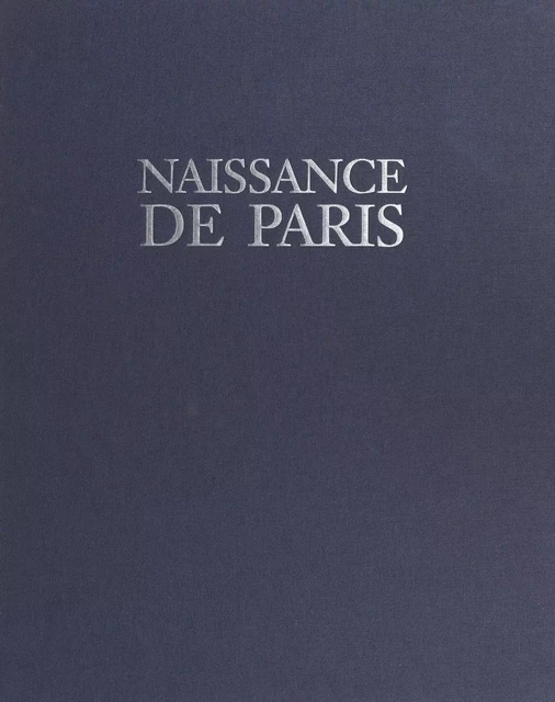 Naissance de Paris - Michel Fleury - FeniXX réédition numérique