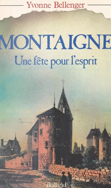 Montaigne : Une fête pour l'esprit - Yvonne Bellenger - FeniXX réédition numérique