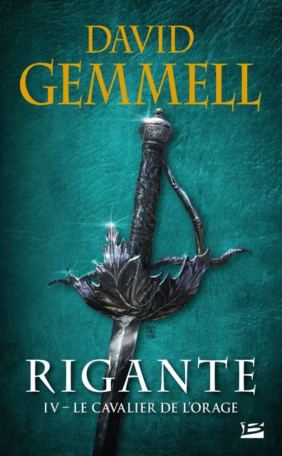 Rigante, T4 : Le Cavalier de l'Orage - David Gemmell - Bragelonne