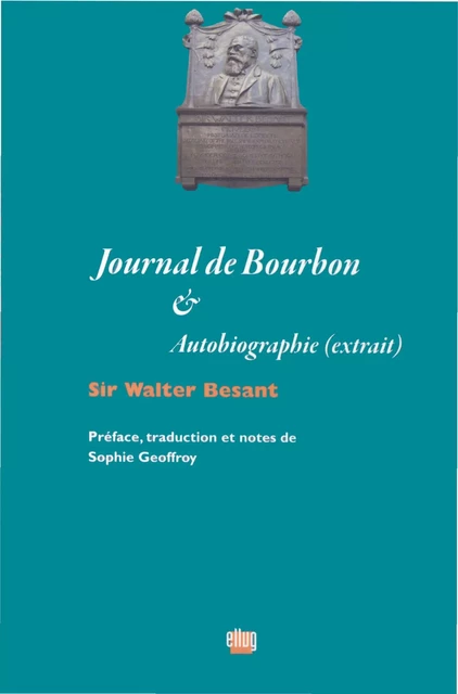 Journal de Bourbon & Autobiographie (extrait) - Sir Walter Bersant - UGA Éditions