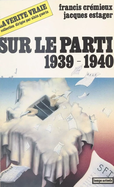 Sur le Parti (1939-1940) - Jacques Estager, Francis Crémieux - FeniXX réédition numérique