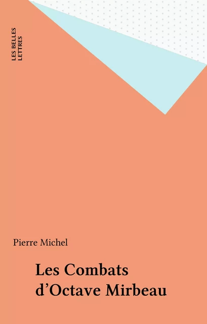 Les combats d’Octave Mirbeau - Pierre Michel - Presses universitaires de Franche-Comté