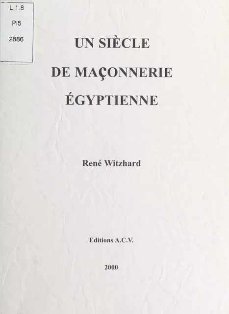 Un siècle de maçonnerie égyptienne - René Witzhard - FeniXX réédition numérique