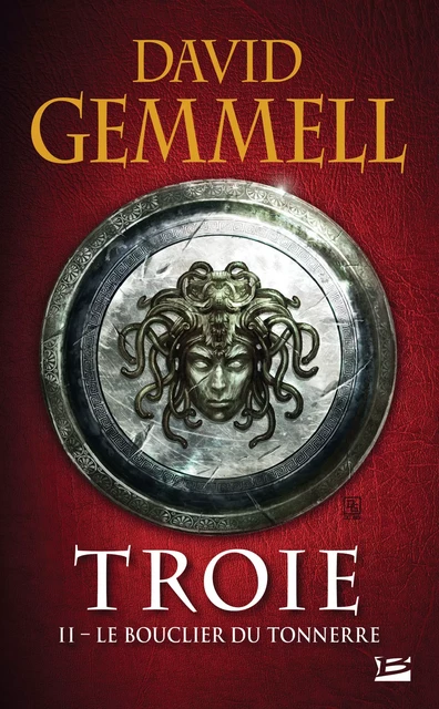 Troie, T2 : Le Bouclier du Tonnerre - David Gemmell - Bragelonne