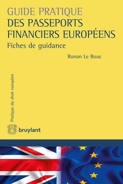 Guide pratique des passeports financiers européens - Ronan Le Bouc - Bruylant