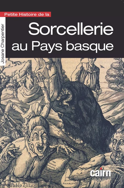 Petite histoire de la sorcellerie au Pays basque - Josane Charpentier - Éditions Cairn