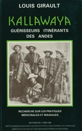 Kallawaya, guérisseurs itinérants des Andes