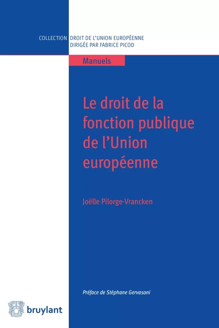 Le droit de la fonction publique de l'Union européenne - Joëlle Pilorge-Vrancken - Bruylant