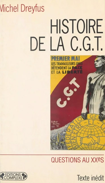 Histoire de la CGT - Michel Dreyfus - FeniXX réédition numérique