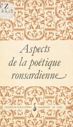 Aspects de la poétique ronsardienne