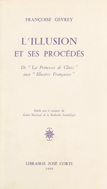 L'Illusion et ses procédés : De «La Princesse de Clèves» aux «Illustres Françaises» - Françoise Gevrey - FeniXX réédition numérique