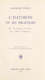 L'Illusion et ses procédés : De «La Princesse de Clèves» aux «Illustres Françaises»