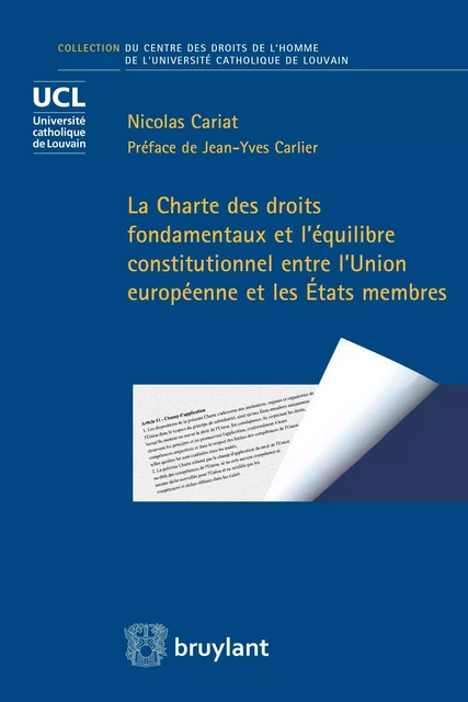 La Charte des droits fondamentaux et l’équilibre constitutionnel entre l’Union européenne et les États membres - Nicolas Cariat - Bruylant