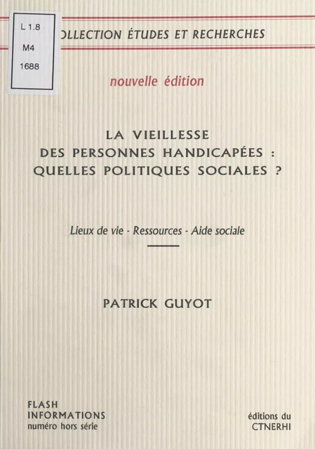 La Vieillesse des personnes handicapées : Quelles politiques sociales ? - Patrick Guyot - FeniXX réédition numérique