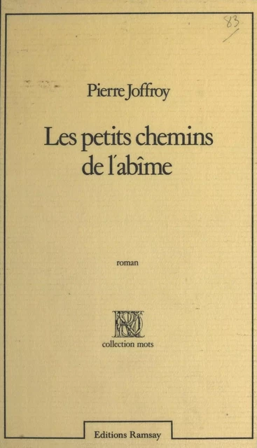 Les Petits Chemins de l'abîme - Pierre Joffroy - FeniXX réédition numérique