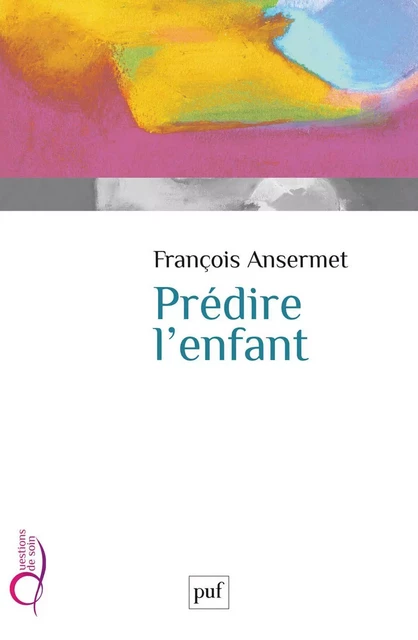 Prédire l'enfant - François Ansermet - Humensis