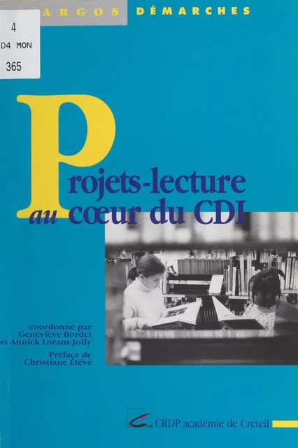 Projets-lecture au cœur du CDI - Geneviève Bordet, Annick Lorant-Jolly - FeniXX réédition numérique