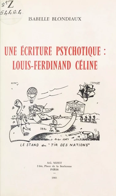 Une écriture psychotique : Louis-Ferdinand Céline - Isabelle Blondiaux - FeniXX réédition numérique